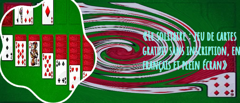Cartes solitaires gratuites